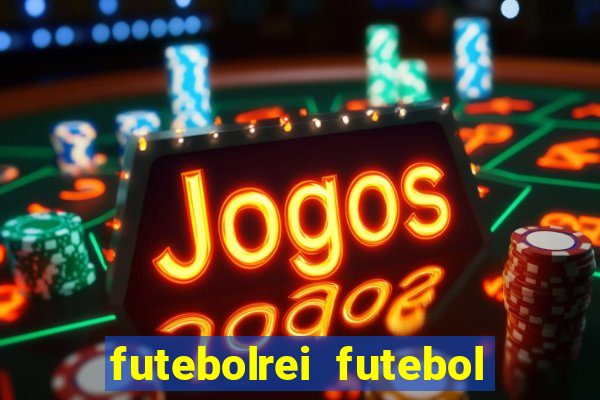 futebolrei futebol ao vivo